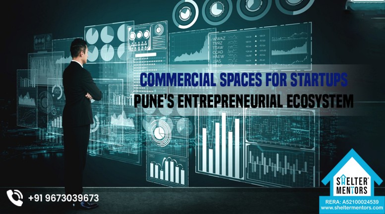 Commercial Spaces for Startups: Pune's Entrepreneurial Ecosystem