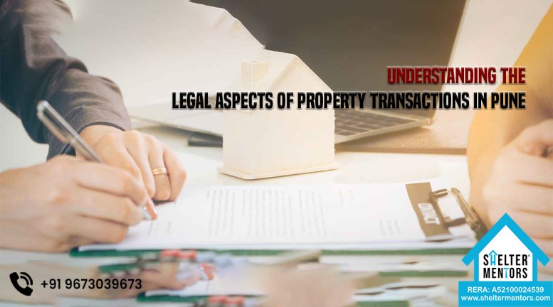 Understanding the Legal Aspects of Property Transactions in Pune